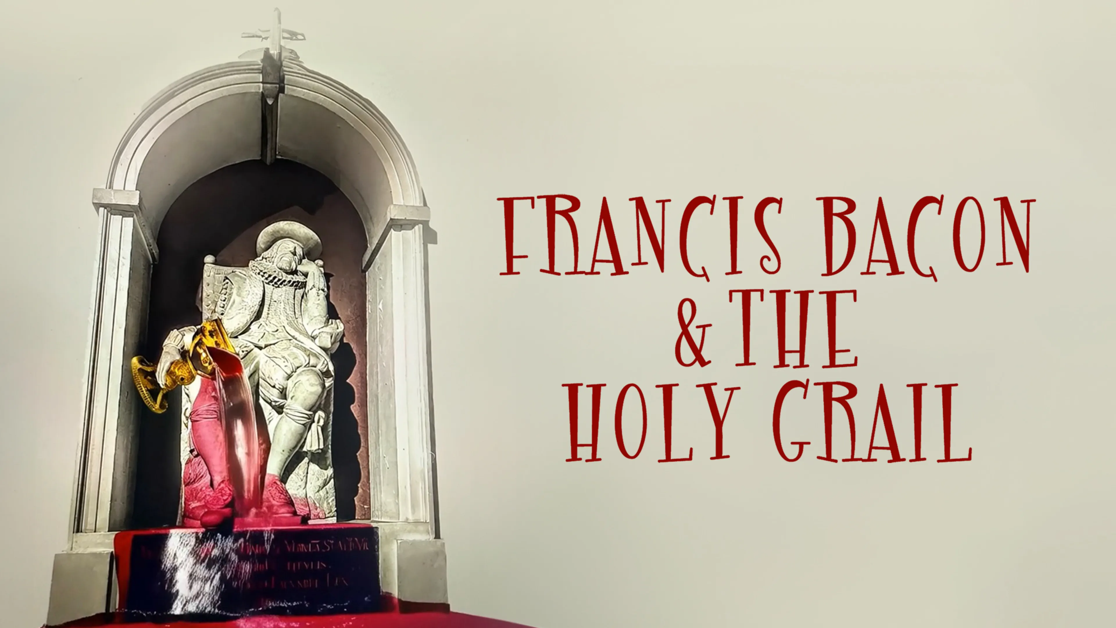 Francis Bacon & The Holy Grail poster